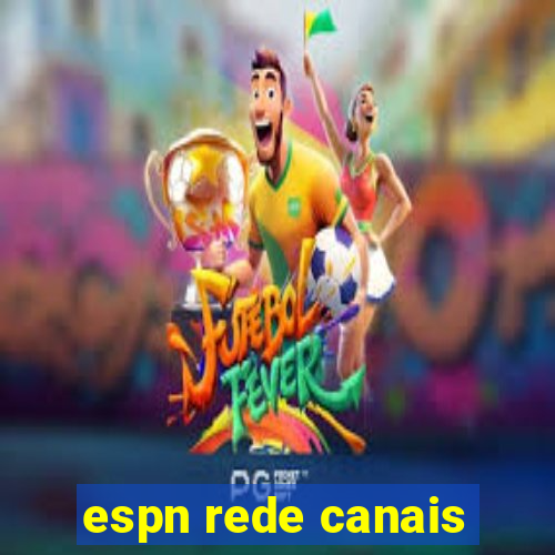 espn rede canais